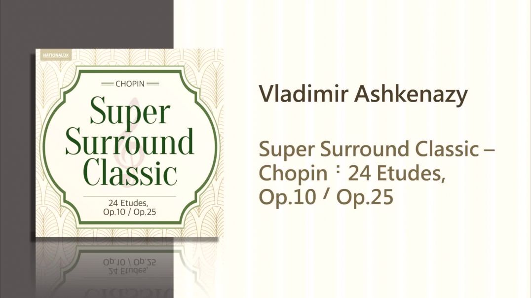 Vladimir Ashkenazy - Chopin：Etude Op.25 No.2 in f minor - 'The Bees' (Surround Sound)